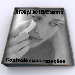 A Força do Sentimento